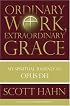 Ordinary Work, Extraordinary Grace: My Spiritual Journey in Opus Dei