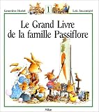 Le Grand Livre de la famille Passiflore, tome 1