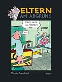 Eltern am Abgrund: Abgr&uuml;ndige Cartoons - Martin Perscheid