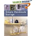 Simple Handmade Storage: 23 Step-By-Step Weekend Projects by  Kate Haxell and Philip Haxell