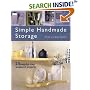 Simple Handmade Storage: 23 Step-By-Step Weekend Projects