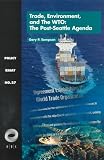 Trade, Environment, and the WTO: The Post-Seattle Agenda (Policy Essay, No. 27)