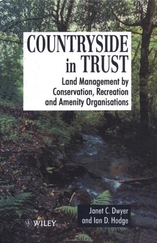 Countryside in Trust: Land Management by Conservation, Recreation and Amenity Organizations