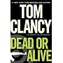Dead or Alive by Tom Clancy