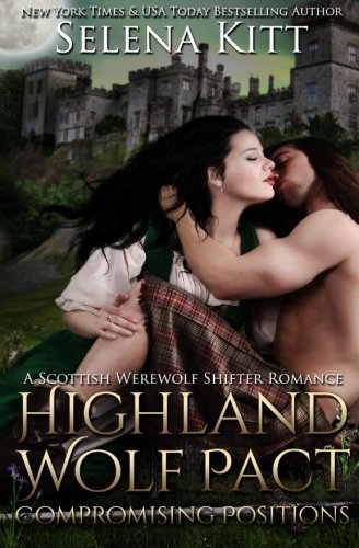 Highland Wolf Pact Compromising Positions (Volume 2) by Selena Kitt (2015-06-06)