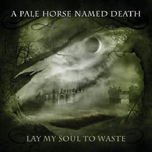 A Pale Horse Named Death - Lay My Soul to Waste (2013) A Pale Horse Named Death - Lay My Soul to Waste Rar Zip Mediafire, 4Shared, Rapidshare, Zippyshare Download