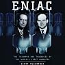 ENIAC: The Triumphs and Tragedies of the World's First Computer