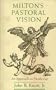 Milton's Pastoral Vision: An Approach to Paradise Lost