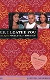P. S. I Loathe You (The Clique #10)