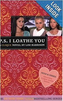 P. S. I Loathe You (The Clique #10): Lisi Harris