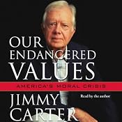 Our Endangered Values: America's Moral Crisis | [Jimmy Carter]