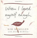 When I Loved Myself Enough