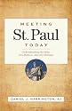 Meeting St. Paul Today: Understanding the Man, His Mission, and His Message