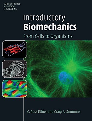 Introductory Biomechanics: From Cells to Organisms (Cambridge Texts in Biomedical Engineering) by C. Ross Ethier (2007-04-09)