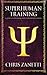 Superhuman Training: A Guide to Unleashing Your Supernatural Powers
