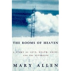 The Rooms of Heaven: A Story of Love, Death, Grief, and the Afterlife