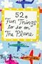 52 Fun Things to Do on the Plane (52 Series)