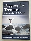 Digging for treasure : courage to preach the Word