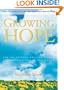 Growing Hope: Sowing the Seeds of Positive Change in Your Life and the World