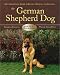 The German Shepherd Dog: A Comprehensive Guide to Buying, Owning, and Training (Breed Basics)