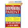 The Entrepreneurial Parent: How to Earn Your Living and Still Enjoy Your Family, Your Work and Your Life