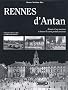 Rennes d'Antan : Rennes et ses environs � travers la carte postale ancienne