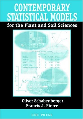 Contemporary Statistical Models for the Plant and Soil Sciences