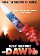 Just Before Dawn [DVD]