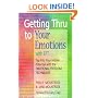 Getting Thru to Your Emotions with EFT: Tap into Your Hidden Potential with the Emotional Freedom Techniques