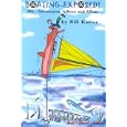 Boating Exposed!, Mis-Adventures Ashore and Afloat by Bill Kaster