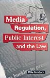 Media Regulation, Public Interest and the Law