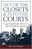 Out of the Closets and into the Courts: Legal Opportunity Structure and Gay Rights Litigation