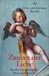 Zauber der Liebe. Beschw�rungsformeln, Riten und Rezepte.
