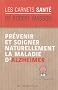 Pr�venir et soigner naturellement la maladie d'Alzheimer