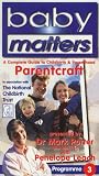 Baby Matters - 3 - Parent Craft