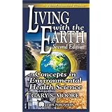 living with the earth concepts in environmental health science second edition