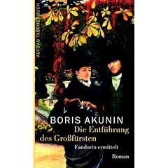 Die Entf�hrung des Gro�f�rsten: Fandorin ermittelt. Roman