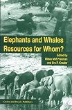 Elephants and Whales: Resources for Whom?