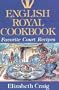 English Royal Cookbook: Favorite Court Recipes (Hippocrene International Cookbook Series)