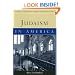 Judaism in America (Columbia Contemporary American Religion Series)