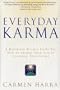 Everyday Karma: A Renowned Psychic Shows You How to Change Your Life by Changing Your Karma