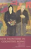 New Frontiers in Cognitive Aging