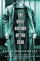 The Brief History of the Dead [Paperback]