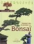 Comment cr�er et entretenir vos bonsa�