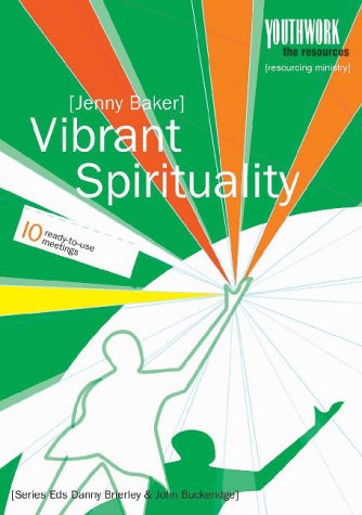 Vibrant Spirituality: 10 Ready-to-use Meetings