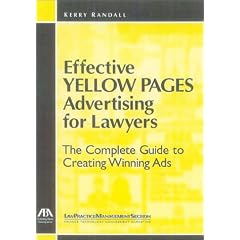 Effective Yellow Pages Advertising for Lawyers: The Complete Guide to Creating Winning Ads
