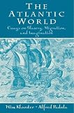 The Atlantic World: Essays on Slavery, Migration and Imagination