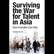 Surviving the War for Talent in Asia | [Christina S. S. Ooi]