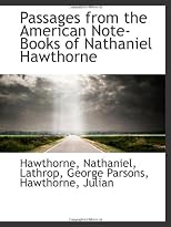 Passages from the American Note-Books of Nathaniel Hawthorne