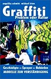Graffiti, Problem oder Kultur